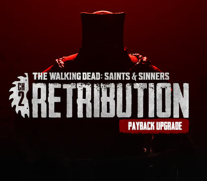 The Walking Dead: Saints & Sinners - Chapter 2: Retribution - Payback Edition Upgrade DLC EU (without DE) PS4 CD Key