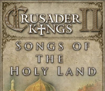 Crusader Kings II - Songs of the Holy Land DLC Steam CD Key